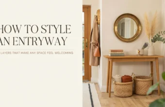 How to Style an Entryway" guide image showing a welcoming foyer with a light wood console table, round brass mirror, and woven storage baskets for a cozy, organized look.
